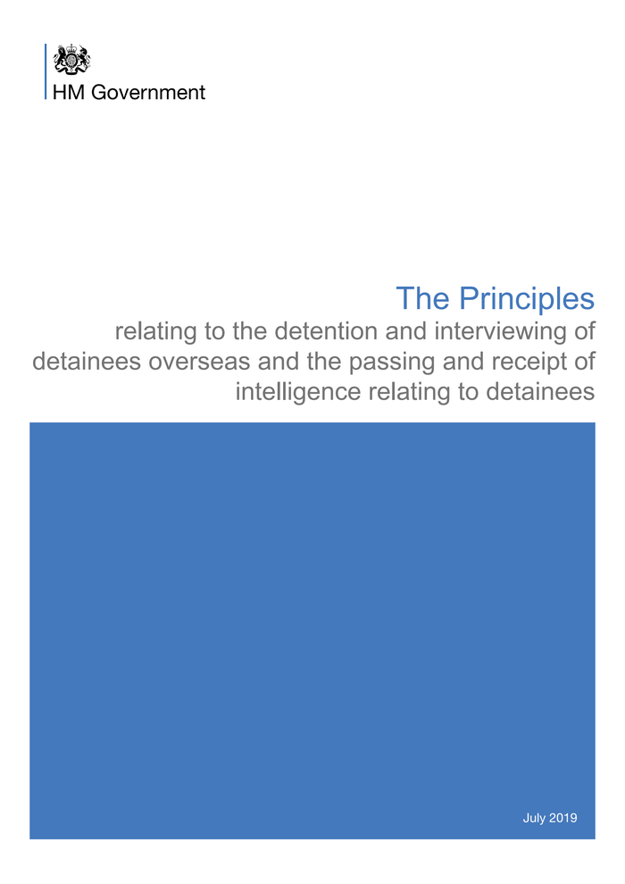 The Principles Relating to the Detention and Interviewing of Detainees Overseas and the Passing and Receipt of Intelligence Relating to Detainees